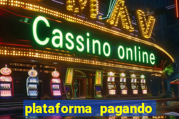 plataforma pagando no cadastro fortune tiger